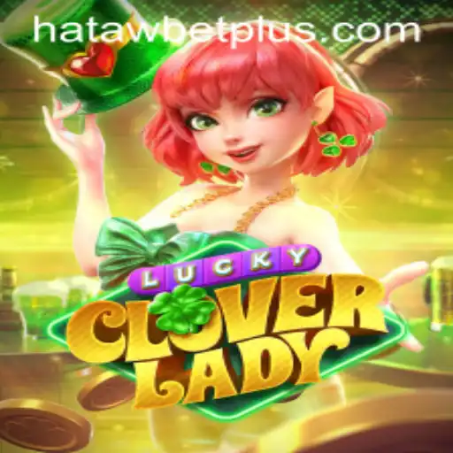 Exploring the Excitement of LuckyCloverLady: A New Chapter in Gaming with Hataw Bet