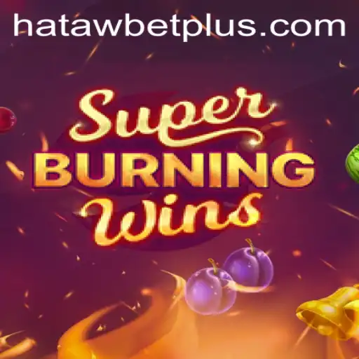 Exploring the Excitement of SuperBurningWins: A Guide to Thrilling Gameplay with Hataw Bet